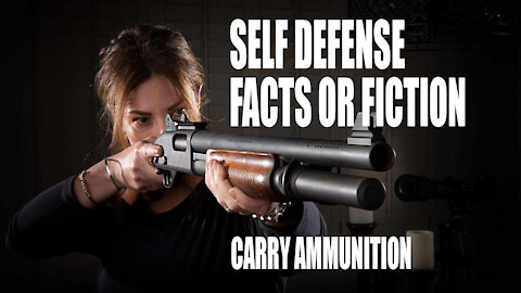 Self Defense: Facts or Fiction - Carry Ammunition #1140