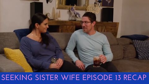 Seeking Sister Wife- Season 5 episode 13- Finale Recap