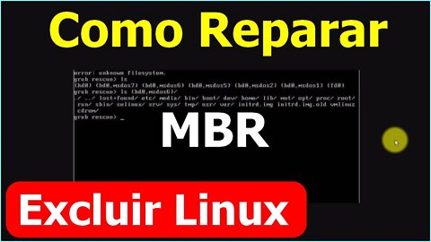 Como reparar MBR do Windows. Como excluir o Linux do PC. Excluir partição do Linux.