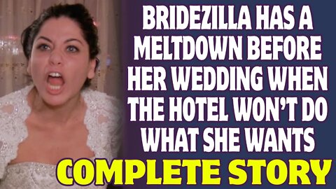 Bridezilla Has A Meltdown Before Her Wedding When The Hotel Won’t Do What She Wants - Reddit Stories