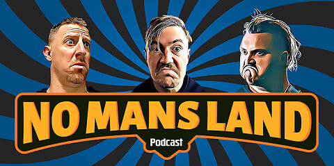 No Mans Land Podcast - Episode #85