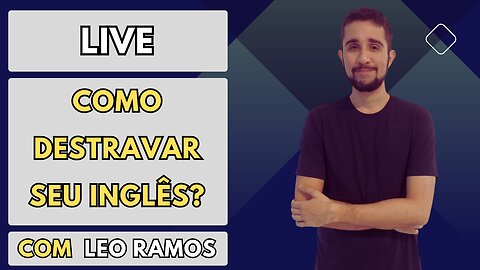 COMO DESTRAVAR O SEU INGLÊS? Live