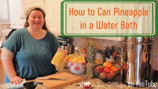How to Can Pineapple in a Water Bath Canner #Homemaking101 #BeginningPrepping