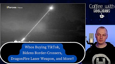 Whos Buying TikTok, Bidens Border-Crossers, DragonFire Laser Weapon, and More!!