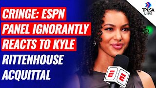 CRINGE: ESPN Panel Ignorantly Reacts To Kyle Rittenhouse Acquittal
