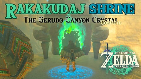 Rakakudaj Shrine | The Gerudo Canyon Crystal | The Legend of Zelda: Tears of the Kingdom!!! #totk