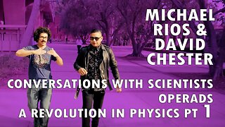 Michael Rios & David Chester - Conversations with Scientists Operads Revolution in Physics (Part 1)
