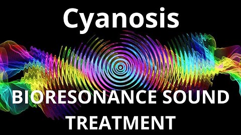 Cyanosis_Session of resonance therapy_BIORESONANCE SOUND THERAPY
