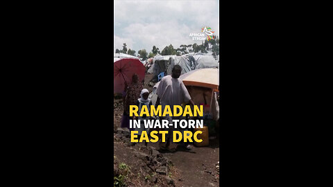 RAMADAN IN WAR-TORN EAST DRC