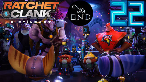 A Universal Finale! -Ratchet and Clank: Rift Apart Ep. 22 (FINAL)