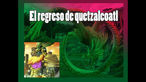 El regreso de quetzalcoatl