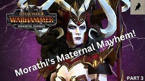 Morathi's Maternal Mayhem: Warhammer 3 Campaign (Part 3)