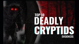 Unearthed Mysteries: Top 10 Convincing Pieces of Evidence for Cryptids