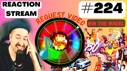 Live Reactions #224 - Win Wheel & Request Video