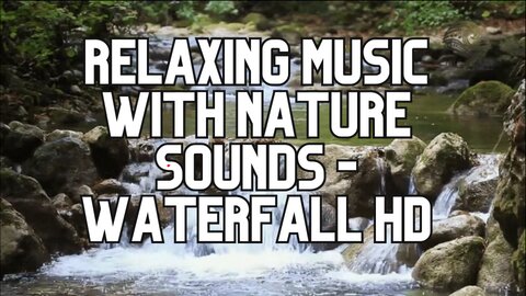 Relaxing Music with Nature Sounds - Waterfall 24/7