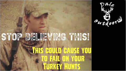 Stop Believing This! Reason's most will FAIL on their Turkey Hunts