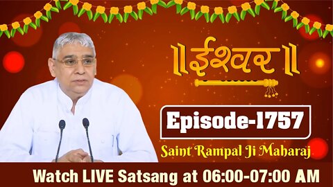 Ishwar TV 13-08-2022 || Episode: 1757 || Sant Rampal Ji Maharaj Live Satsang