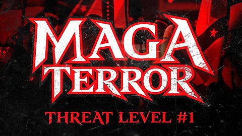 MAGA Terror! Threat Level #1