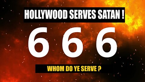 Hollywood Serves Satan: Whom Do Ye Serve?