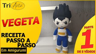 VEGETA | PARTE 1/5 | RECEITA AMIGURUMI