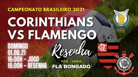 RESENHA PÓS-JOGO CORINTHIANS X FLAMENGO | CANAL FLA BONGADO |