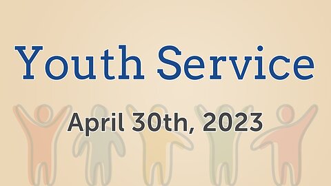 Apr. 30, 2023 - Sunday PM - Youth Service