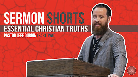 Essential Christian Truths: Part 2