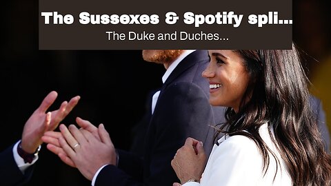 The Sussexes & Spotify split, 'Archetypes will likely go to another platform