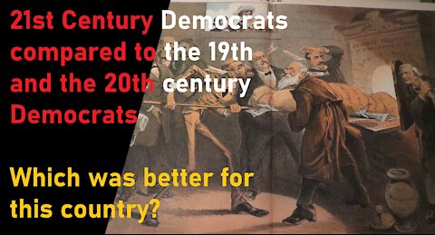 EP 32 Democrats in the 21st century VS the 19th and 20th Century