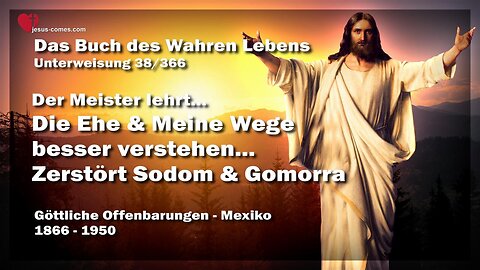 Die Ehe und Meine Wege besser verstehen... Zerstört Sodom und Gomorra ❤️ Das Buch des wahren Lebens Unterweisung 38 / 366