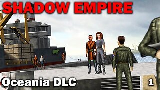 Border Clashes: Shadow Empire Oceania DLC (S1 EP1) [Post Apocalyptic Civilization Simulator]