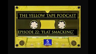 [LHR Network] The Yellow Tape Podcast | Episode 22: "Flat Smacking" [May 5, 2021]