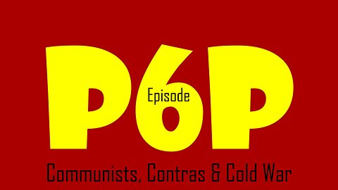 POP (SEX, SATAN, AND BABYLON'S BOULE) - Episode VI Acts I&II - Communists, Contras & Cold War