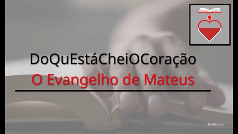 DoQuEstáCheiOCoração - Mateus Capítulo 01