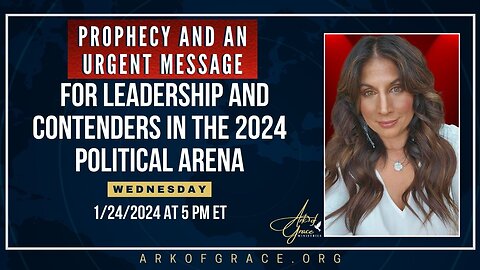 Prophecy and an Urgent Message for Leadership and Contenders in the 2024 Political Arena