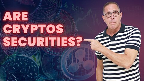 Are Cryptos Securities or Not?