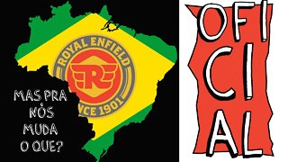 AGORA é OFICIAL: ROYAL vai MONTAR as MOTOS NO BRASIL, mas pra nós MUDA O QUE?