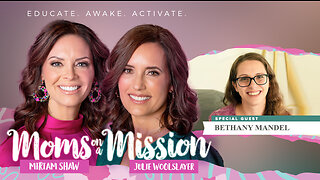 Moms On A Mission | Guest: Bethany Mandel | Stolen Youth | Education vs. Indoctrination