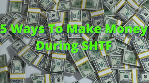 5 Money Making Ideas For SHTF | Prepping for SHTF | Financial Crisis | Everything Bubble