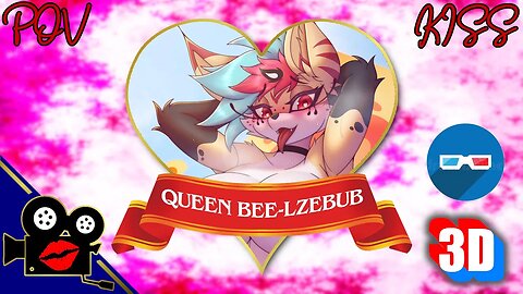 POV Kiss - Queen Bee-Lzebub (3D)