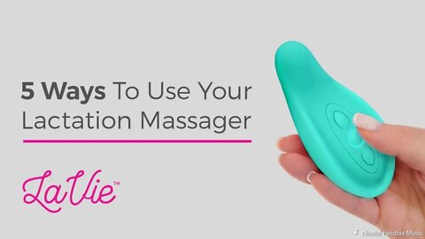 5 Ways to Use Your LaVie Lactation Massager