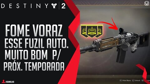 FOME VORAZ Possível Fuzil Automático Meta da Próxima Temporada? DESTINY 2 #Dumallhd