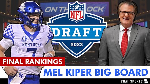 Mel Kiper’s Final 2023 NFL Draft Big Board