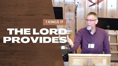The Lord Provides — 1 Kings 17 (Traditional Worship)