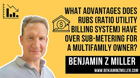 What advantages RUBS (Ratio Utility Billing System) have over sub-metering for a multifamily owner?