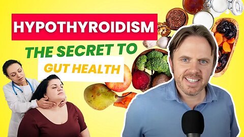 Hypothyroidism: The Secret To Gut Health