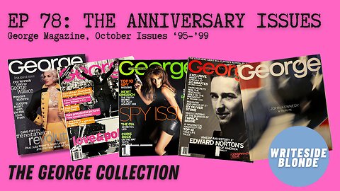 EP 78: The October Anniversary Issues (George Magazine, October Issues '95-'99)