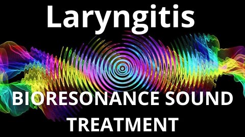 Laryngitis_Resonance therapy session_BIORESONANCE SOUND THERAPY