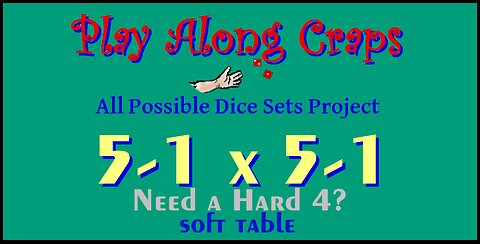 5-1x5-1 Dice Set at Soft Table