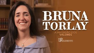 A INVERSÃO DOS VALORES - COM BRUNA TORLAY | PROGRAMA 5 ELEMENTO